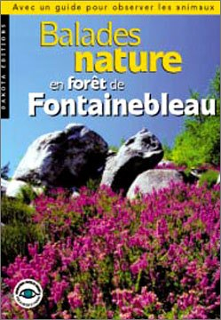 Balades nature en forêt de Fontainebleau : avec un guide pour observer les animaux