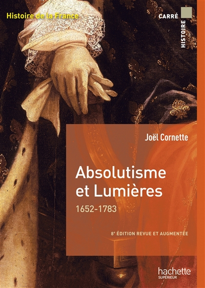 Histoire de la France. Absolutisme et Lumières, 1652-1783