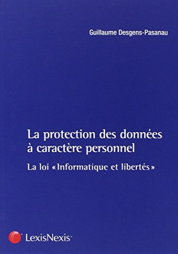 La protection des données à caractère personnel : la loi Informatique et libertés