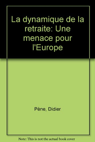 La dynamique de la retraite : une menace pour l'Europe