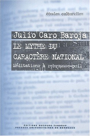 Le mythe du caractère national : méditations à rebrousse-poil