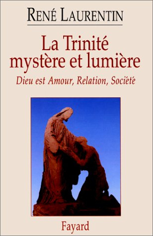 La trinité, mystère et lumière : Dieu est amour, relation, société