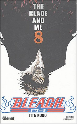 Bleach. Vol. 8. The blade and me