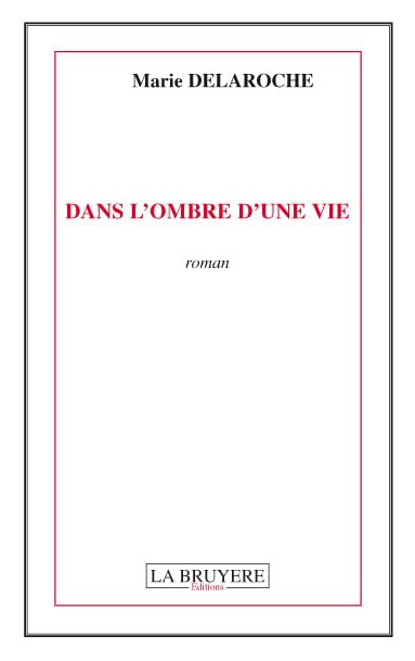 Dans l'ombre d'une vie