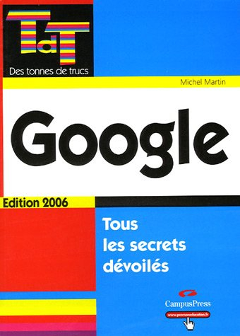 Google : tous les secrets dévoilés