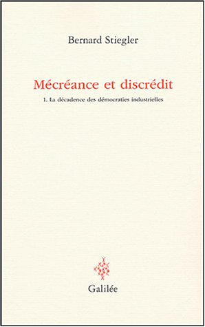 Mécréance et discrédit. Vol. 1. La décadence des démocraties industrielles