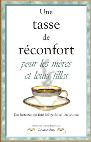 Une tasse de réconfort pour les mères et leurs filles : histoires qui font l'éloge de ce lien unique