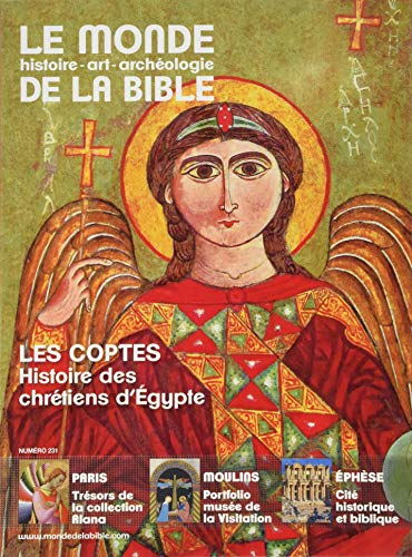 Monde de la Bible (Le), n° 231. Les coptes : histoire des chrétiens d'Egypte