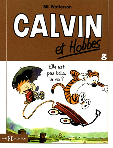 Calvin et Hobbes. Vol. 8. Elle est pas belle, la vie ?