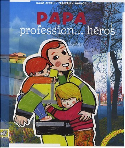 Papa : profession... héros