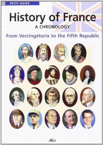 History of France : a chronology : from Vercingétorix to the Fifth Republic
