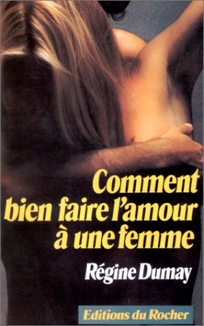 Comment bien faire l'amour à une femme