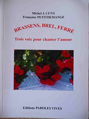 Brassens, Brel, Ferré : trois voix pour chanter l'amour