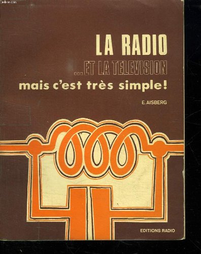 la radio et la television mais c est tres simple.