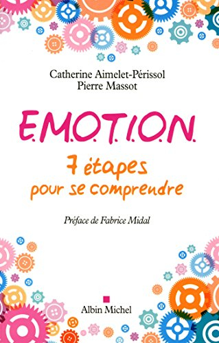 Emotion : 7 étapes pour se comprendre