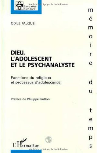 Dieu, l'adolescent et le psychanalyste : fonctions du religieux et processus d'adolescence