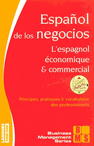 L'espagnol économique et commercial : 60 dosssiers et 100 tests sur la langue des affaires. Espanol 