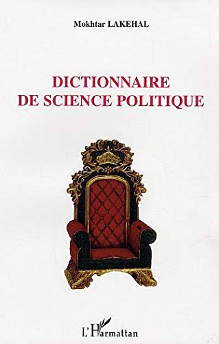 Dictionnaire de science politique : les 1.500 termes politiques et diplomatiques pour rédiger, compr