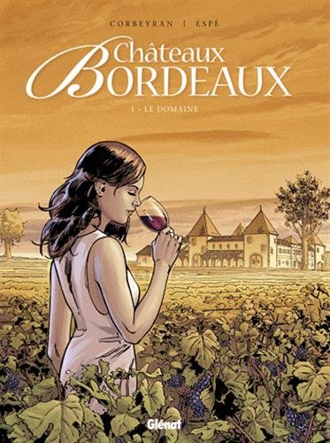 Châteaux Bordeaux. Vol. 1. Le domaine