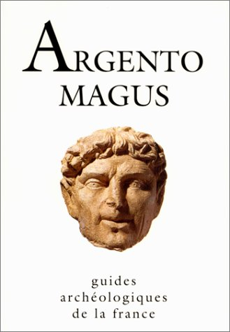 Argentomagus (Indre) : Oppidum gaulois, agglomération gallo-romaine et musée