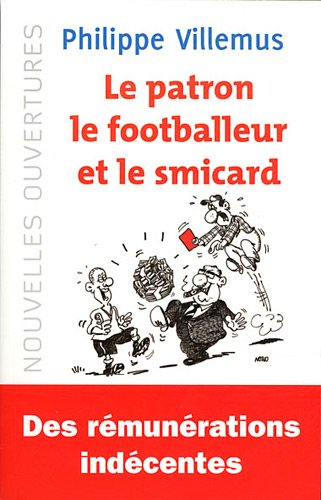 Le patron, le footballeur et le smicard : quelle est la juste valeur du travail ?