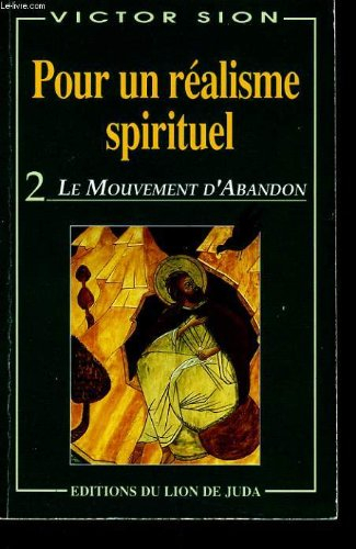 Pour un réalisme spirituel. Le mouvement d'abandon