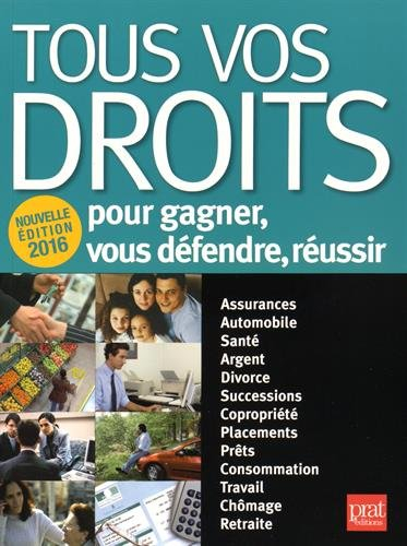 Tous vos droits : pour gagner, vous défendre, réussir