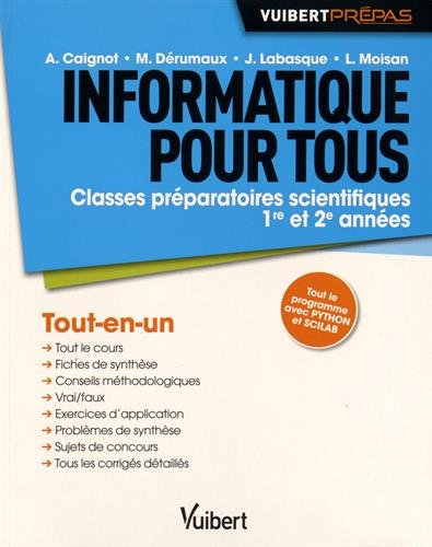 Informatique pour tous : classes préparatoires scientifiques 1re et 2e années : tout-en-un