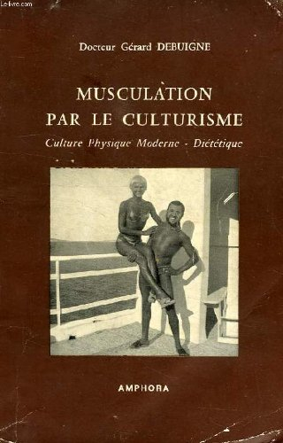 musculation par le culturisme culture physique moderne, diététique