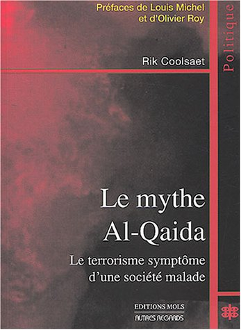 Le mythe Al-Qaïda : le terrorisme symptôme d'une société malade