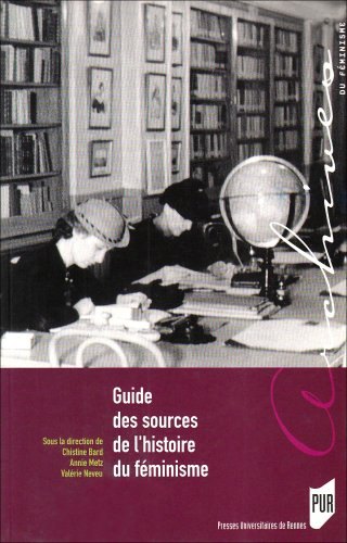 Guide des sources de l'histoire du féminisme : de la Révolution française à nos jours