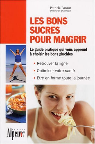 Les bons sucres pour maigrir : bons ou mauvais, la vérité sur les glucides : céréales, féculents, su