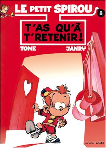 Le petit Spirou. Vol. 8. T'as qu'à t'retenir !