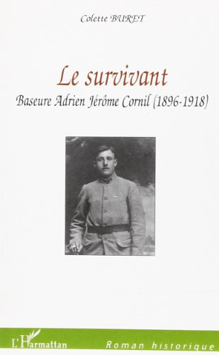 Le survivant : Baseure Adrien Jérôme Cornil (1896-1918)
