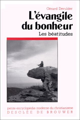 L'Evangile du bonheur : les béatitudes