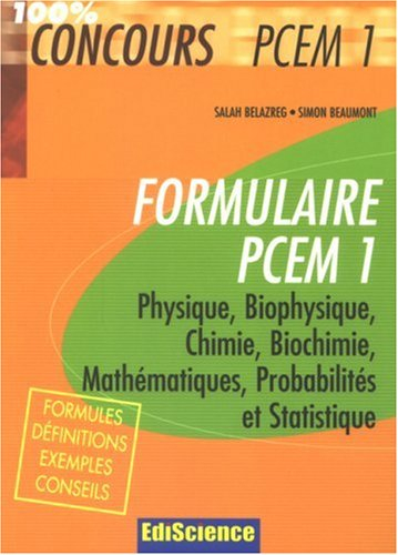 Formulaire PCEM1 : physique, biophysique, chimie, biochimie, mathématiques, probabilités et statisti