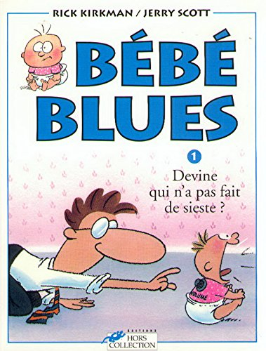 Bébé blues. Vol. 1. Devine qui n'a pas fait de sieste ?