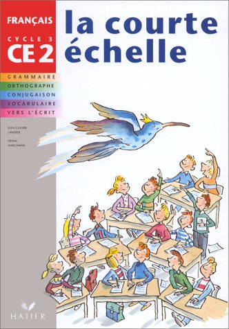 la courte échelle, cycle 3 (ce2) : français