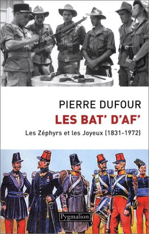 Les Bat' d'Af' : les Zéphyrs et les Joyeux (1831-1972)