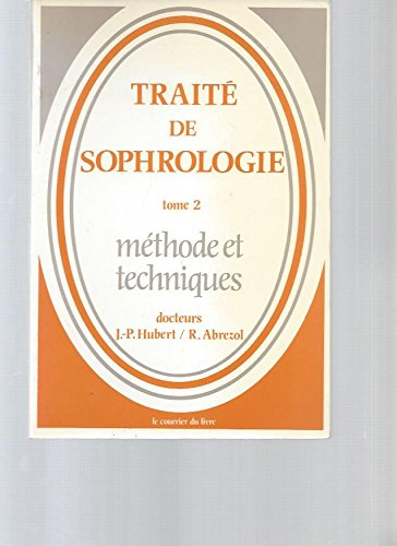 traité de sophrologie tome 2 : méthodes et pratiques