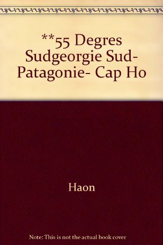 **55 degres sudgeorgie sud- patagonie- cap ho