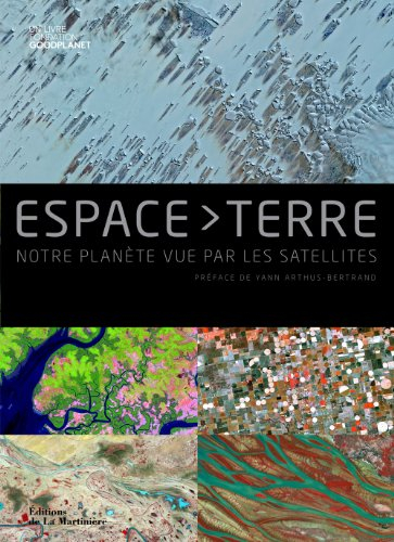 Espace-Terre : notre planète vue par les satellites