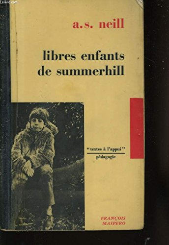 libres enfants de summerhill. traduit de l'anglais par micheline laguilhomie. préface de maud mannon