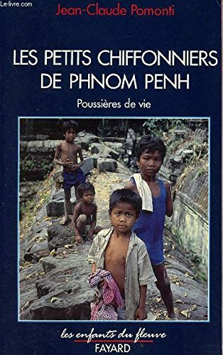Poussières de vie. Vol. 1. Les petits chiffonniers de Phnom Penh