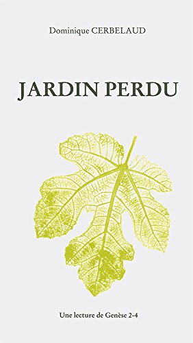 Jardin perdu : une lecture de Genèse 2-4