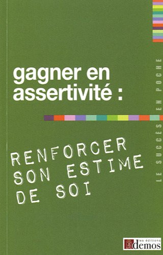 Gagner en assertivité : renforcer son estime de soi