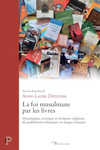 La foi musulmane par les livres : dynamiques, stratégies et évolution religieuse des publications is