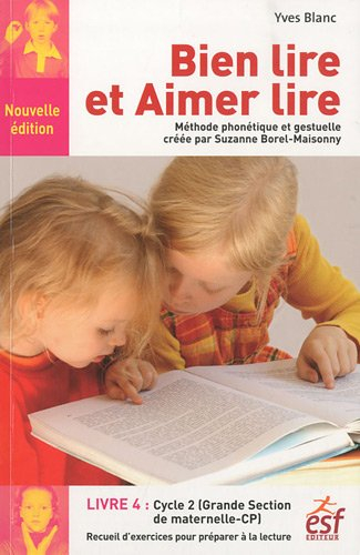 Bien lire et aimer lire. Vol. 4. Grande section de maternelle et cours préparatoire : recueil d'exer