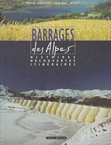Barrage des Alpes : histoires, découvertes, itinéraires