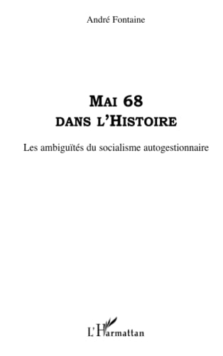 Mai 68 dans l'Histoire : les ambiguïtés du socialisme autogestionnaire